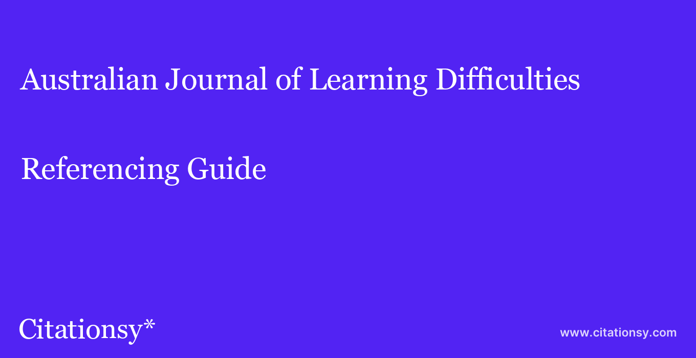 cite Australian Journal of Learning Difficulties  — Referencing Guide